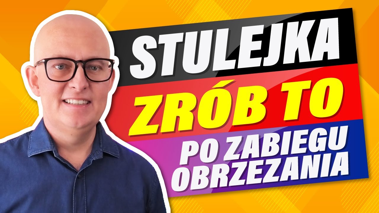 STULEJKA - Zr&oacute;b to PO ZABIEGU OBRZEZANIA - Krzysztof Sobkowiak urolog