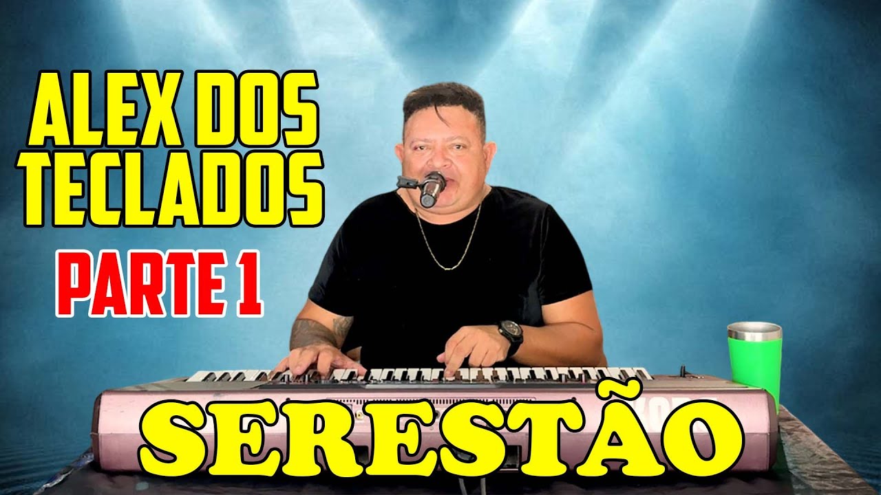 SERESTÃO DO ALEX DOS TECLADOS - PARTE 1