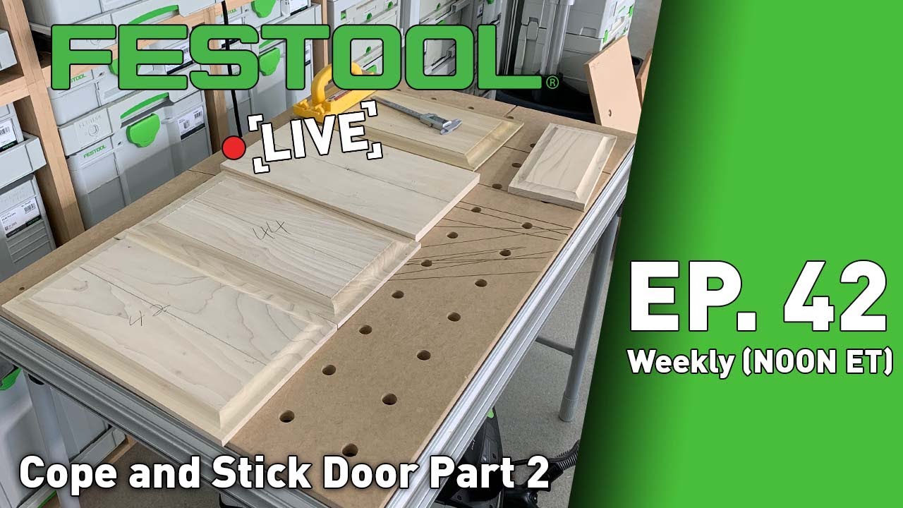 Festool Live Episode 42 - Cope and Stick Door Part 2