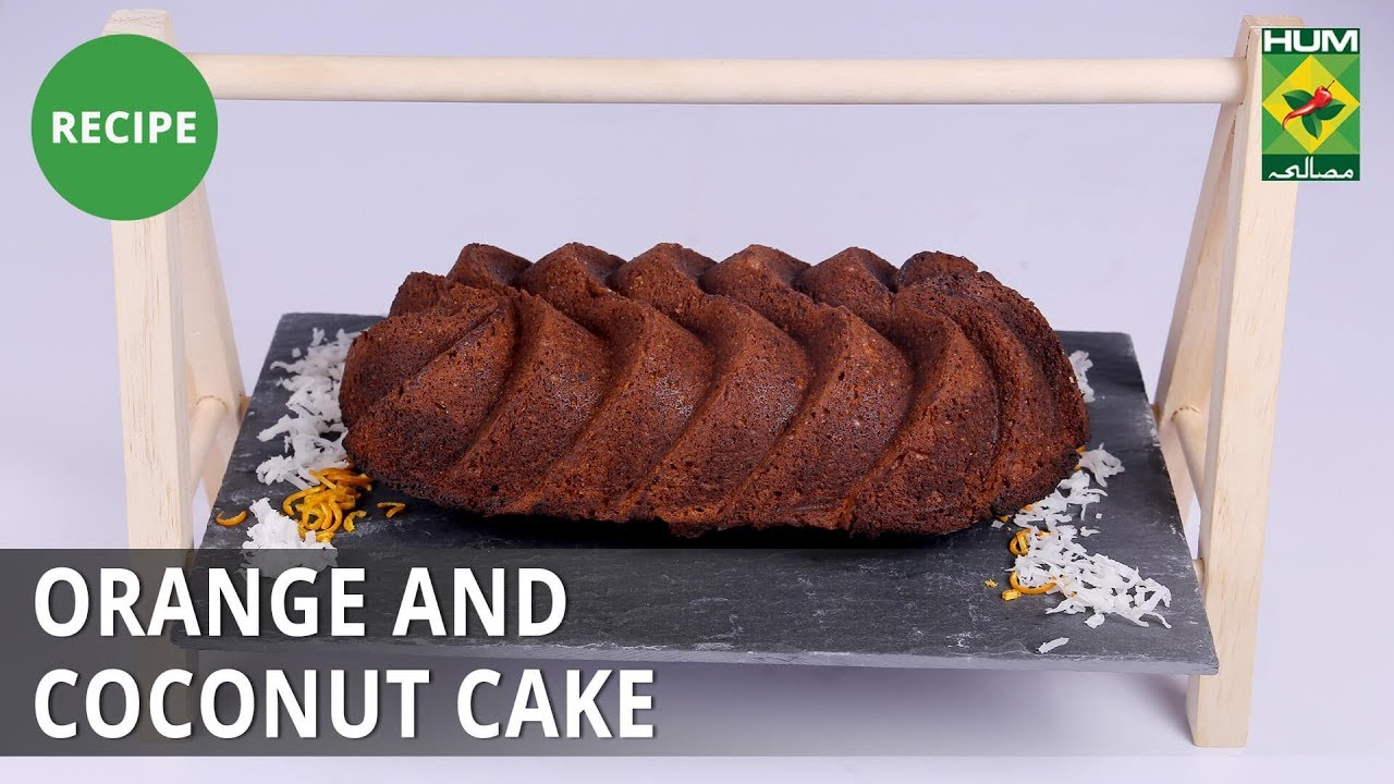 Orange and Coconut Cake | Evening With Shireen |  Shireen Anwar | Dessert
