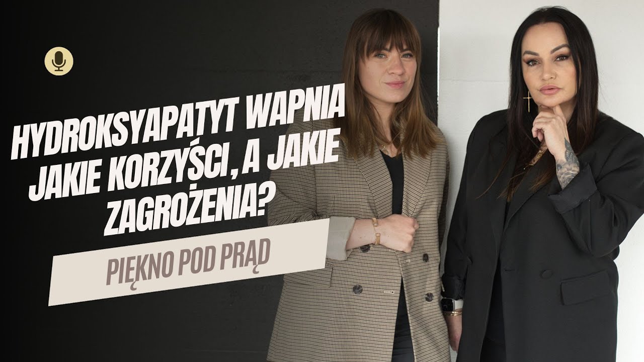 Hydroksyapatyt wapnia z dr Martą Bogusz - Piękno Pod Prąd