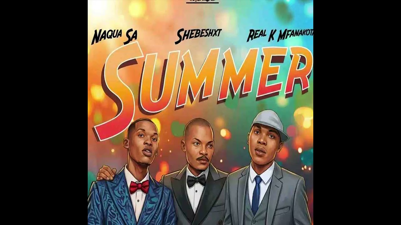 Summer – Shebeshxt & Naqua SA & Real K Mfanakota - {Official Audio}