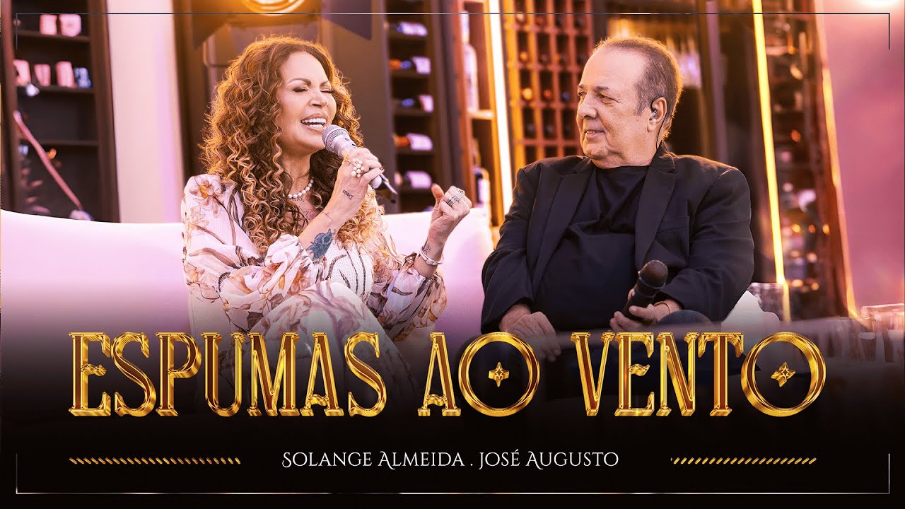 Espumas Ao Vento - Solange Almeida feat. José Augusto (Clipe Oficial)