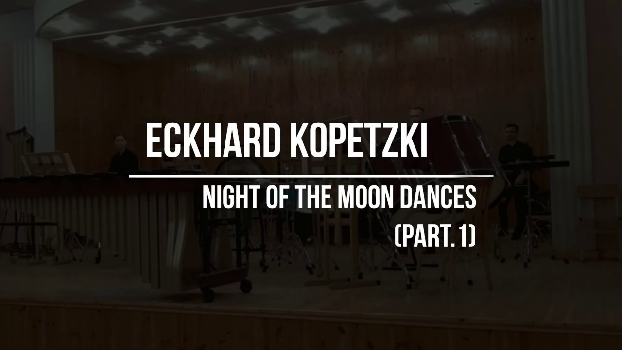 Eckhard Kopetzki, Night of the moon dances, part 1