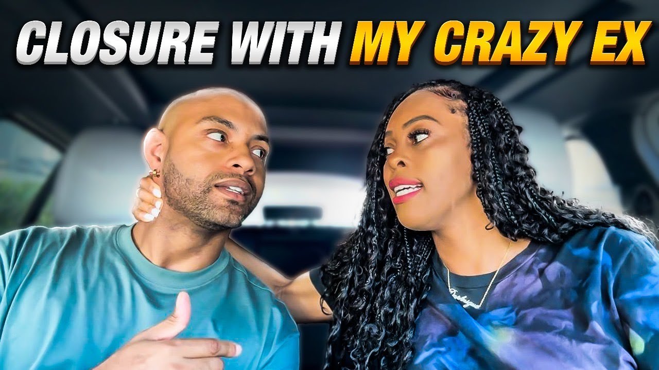 Closure with my crazy EX | COMEDY