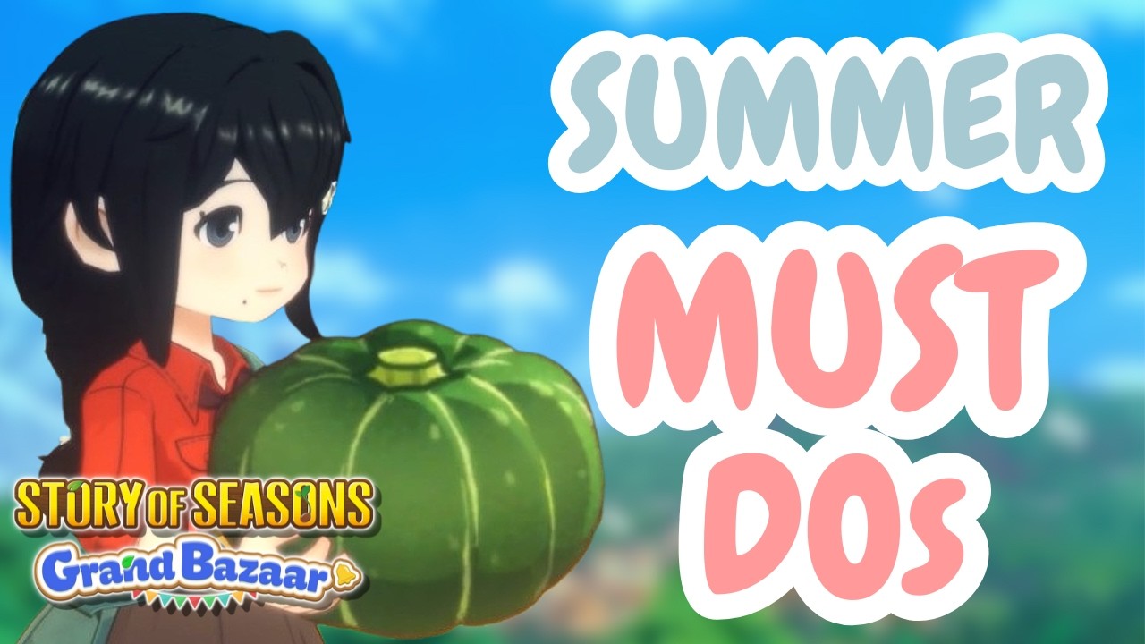 14 Tips for a Smooth Start to Summer | Story of Seasons Grand Bazaar