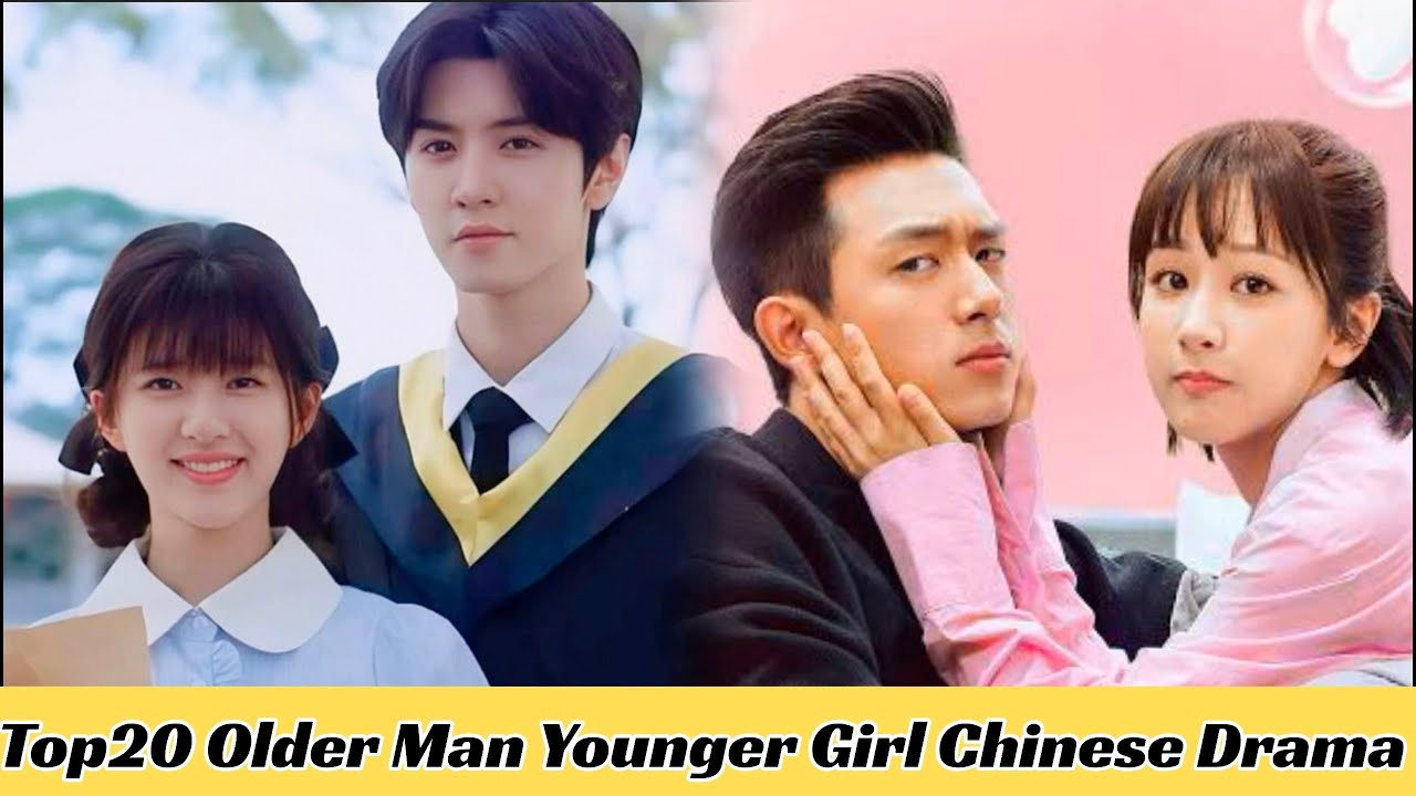 Top20 Older Man Younger Girl Chinese Drama
