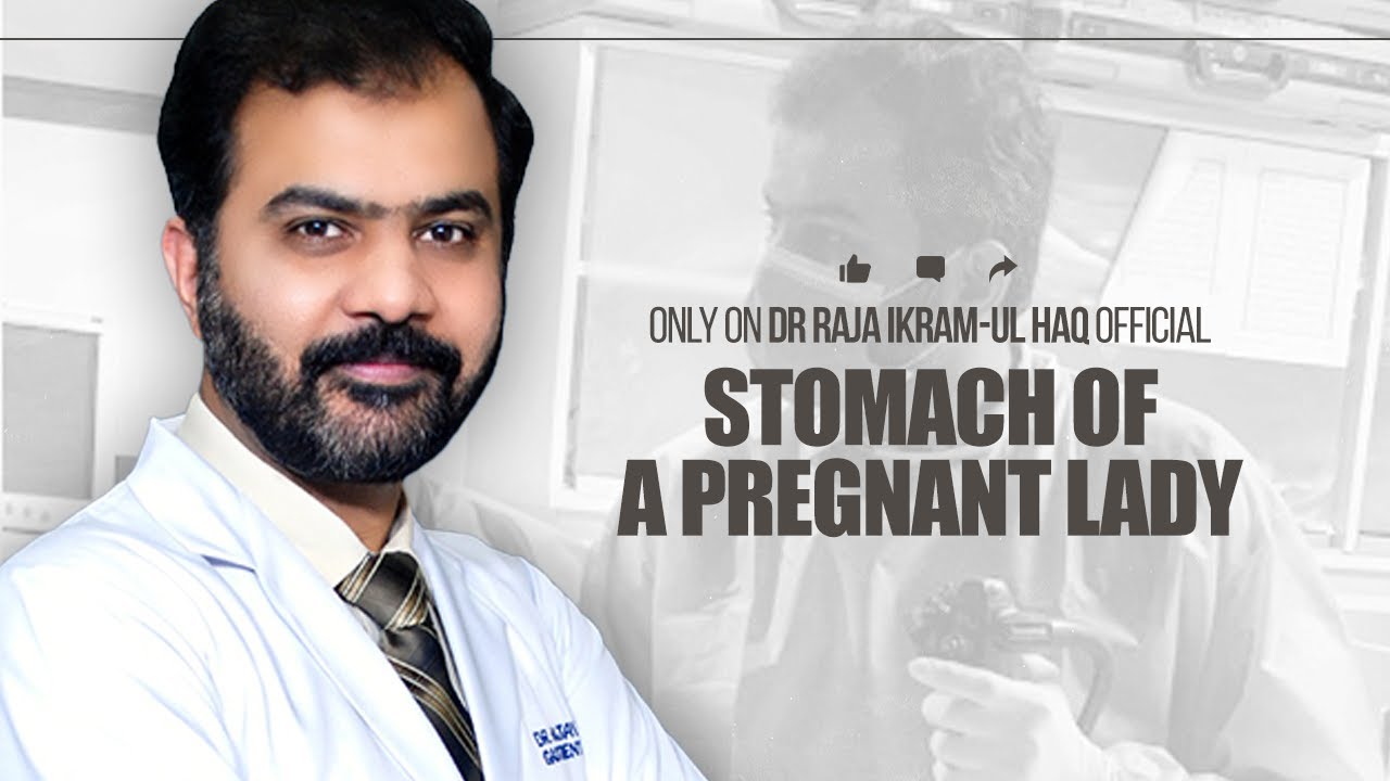 Stomach Problems Which A Pregnant Lady Should Know! | Dr. Raja Ikram