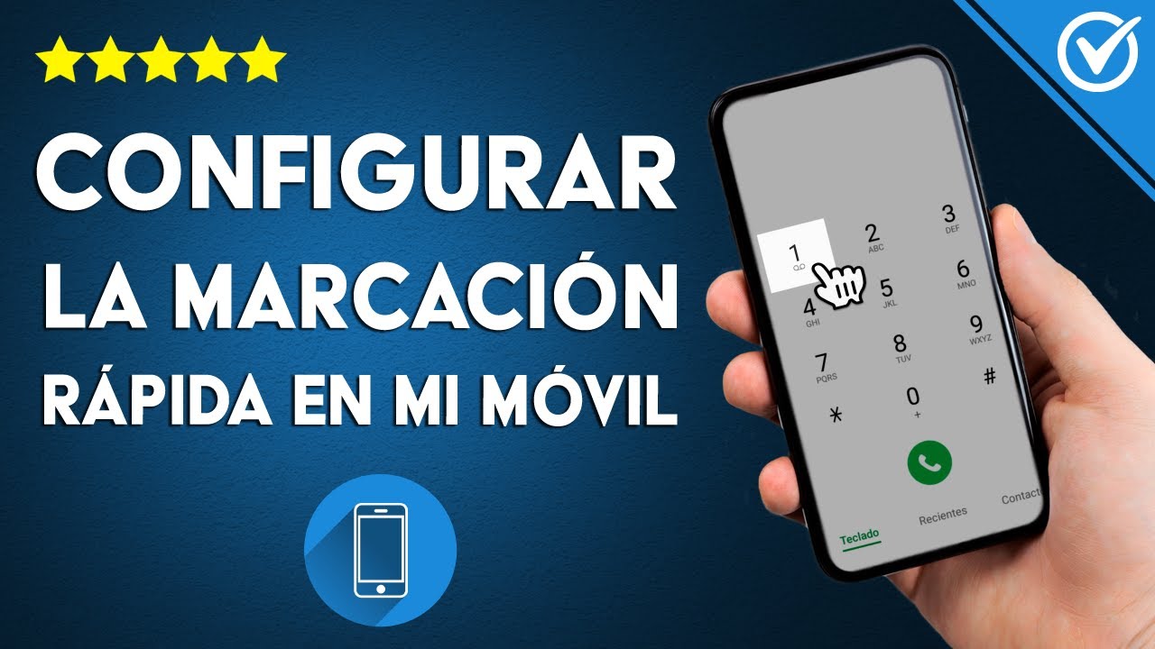 &iquest;C&oacute;mo configurar la MARCACI&Oacute;N R&Aacute;PIDA en un tel&eacute;fono m&oacute;vil? - Ahorra tiempo