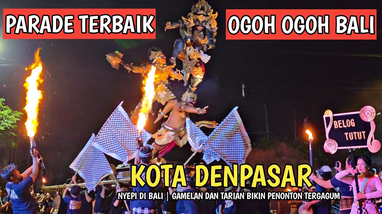 NYEPI DI BALI | PARADE OGOH OGOH TERBAIK KOTA DENPASAR