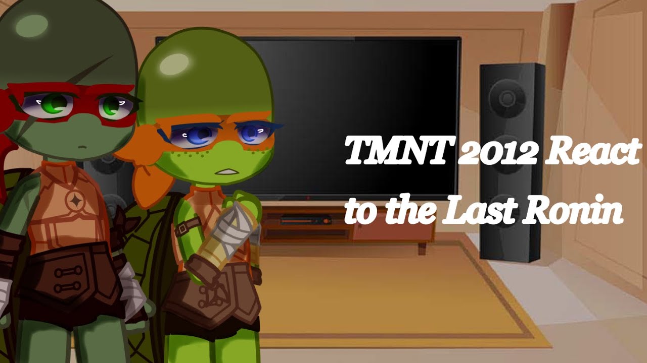 TMNT 2012 React to the Last Ronin || 1K Special ||