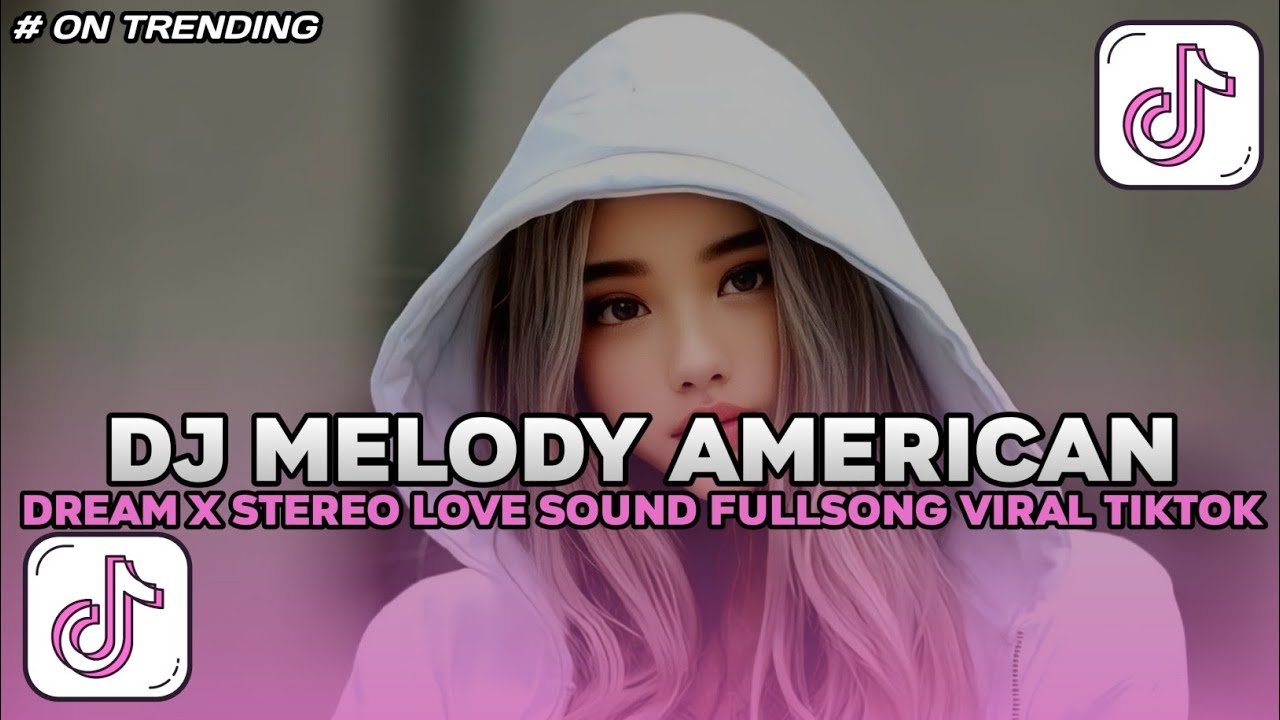 DJ MELODY AMERICAN DREAM X STEREO LOVE BOOTLEG JEDAG JEDUG VIRAL TIKTOK YANG KALIAN CARI CARI!!