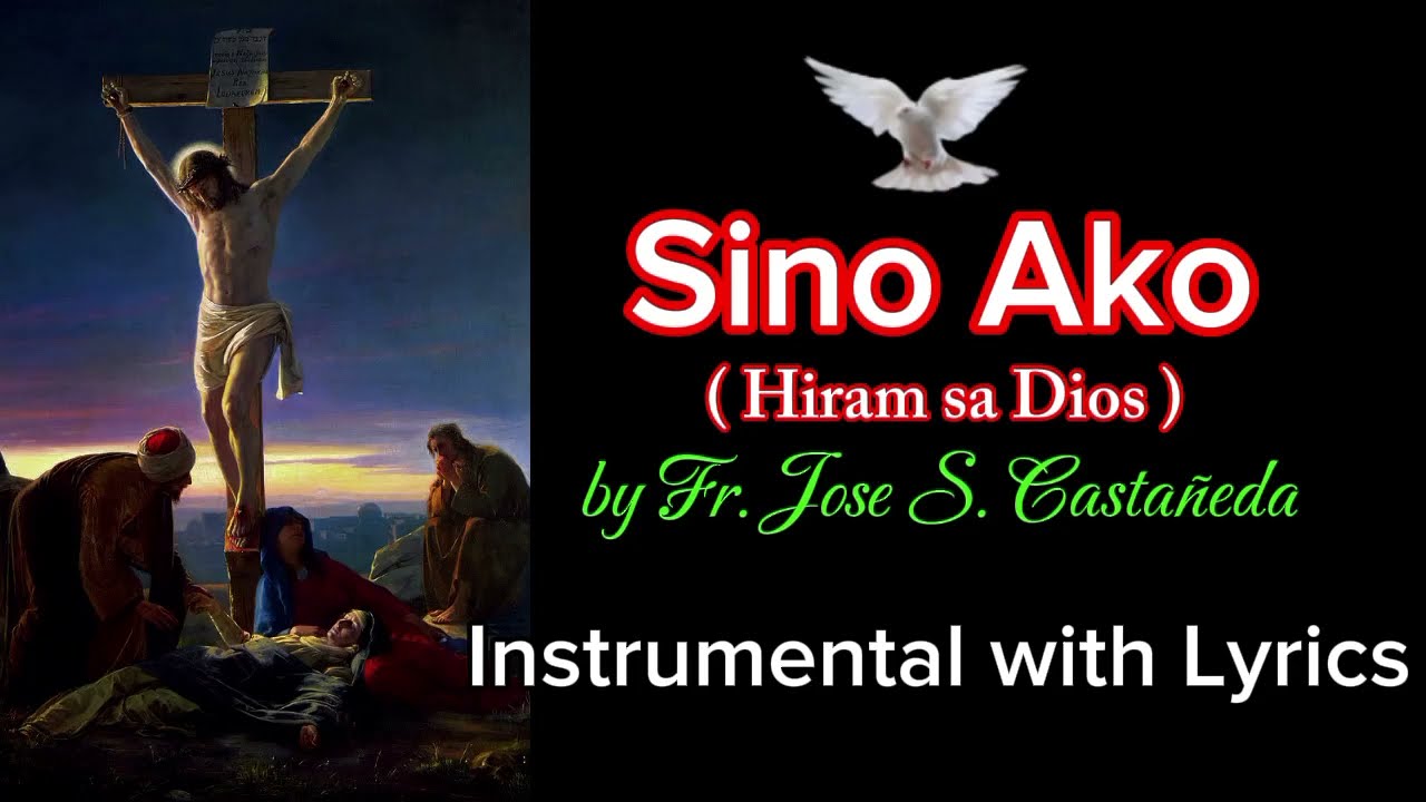 Sino Ako ( Hiram sa Diyos ) - by Fr. Jose S. Castañeda Instrumental with Lyrics