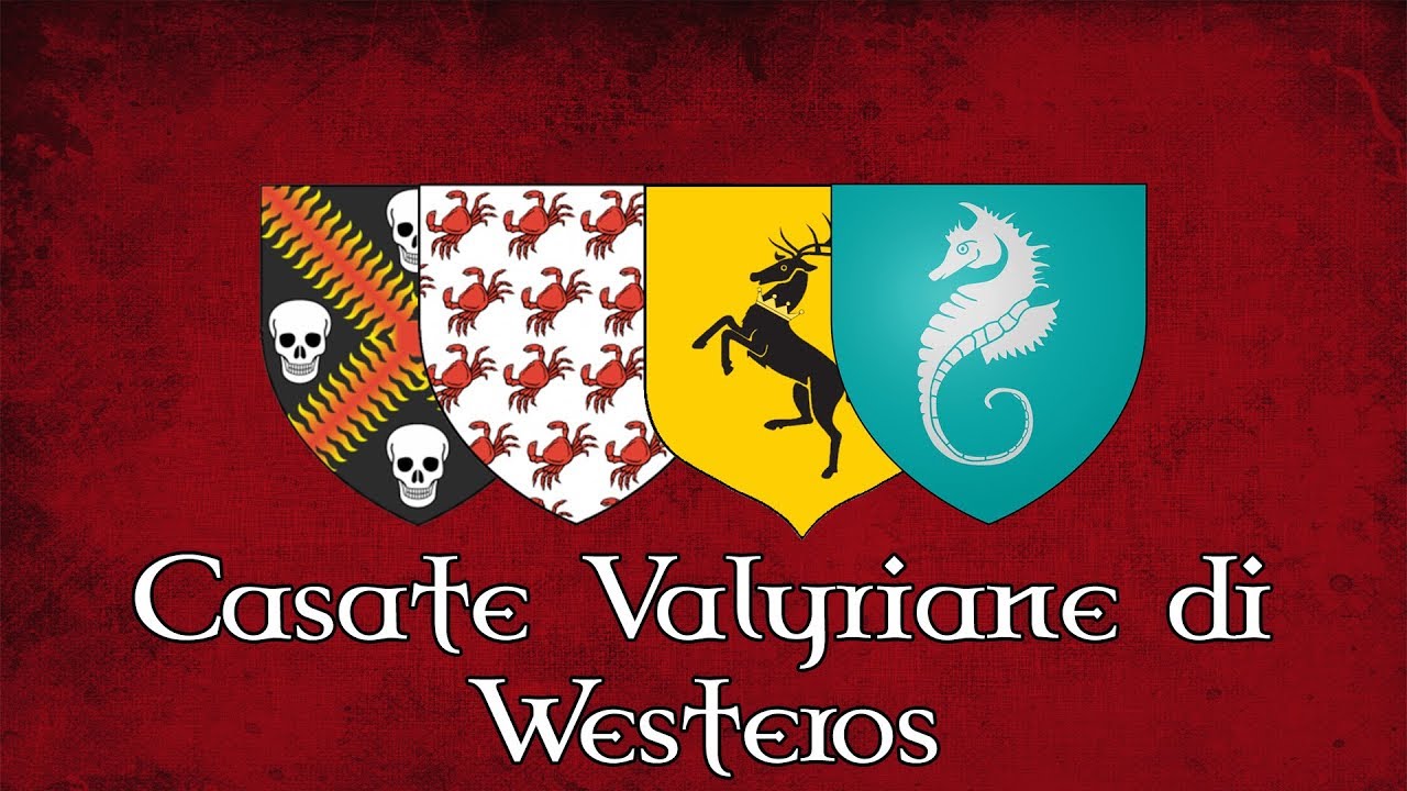 Casate Valyriane di Westeros