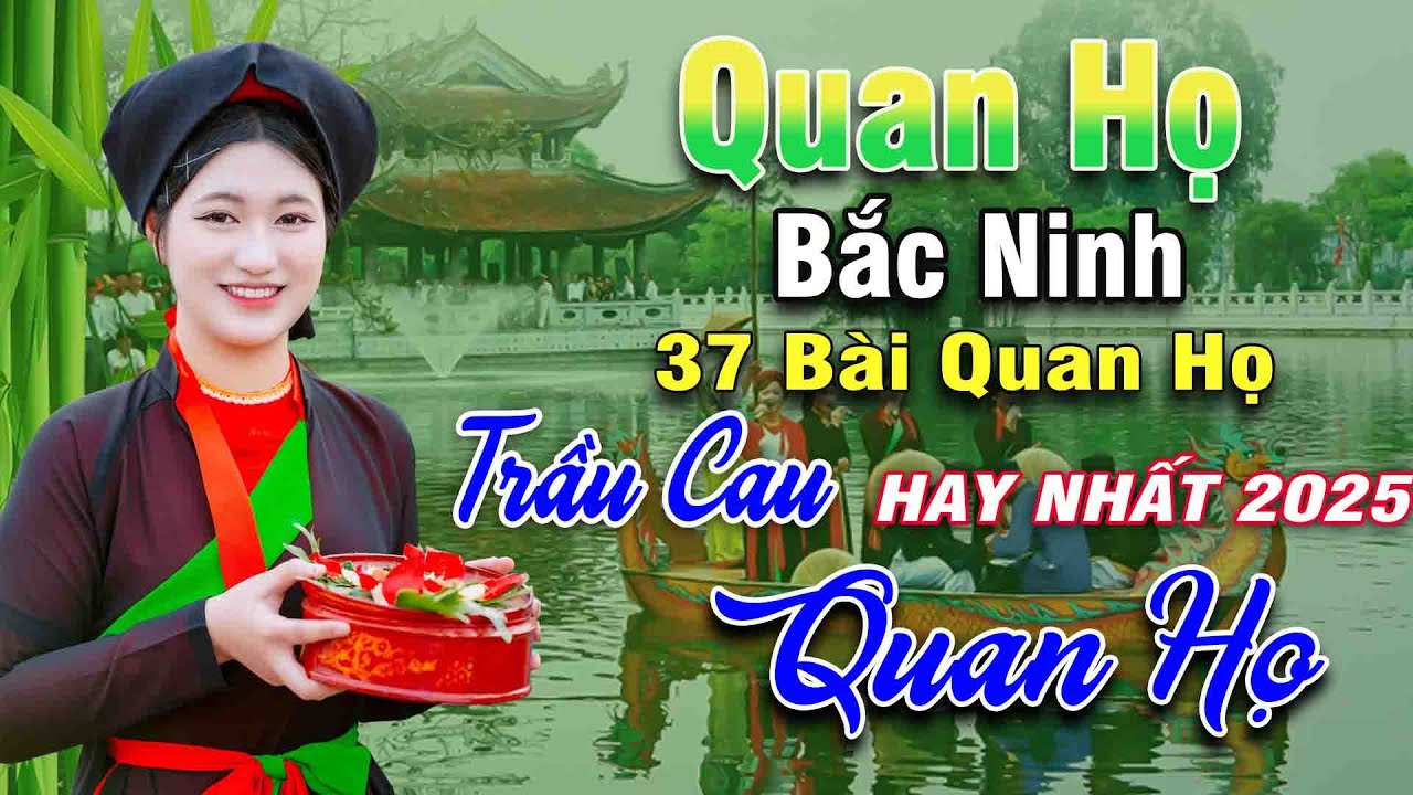 37 B&agrave;i Quan Họ Hay Nhất 2025 - Kim C&uacute;c | Lk D&acirc;n Ca Quan Họ Bắc Ninh NGHE 1000 LẦN KH&Ocirc;NG CH&Aacute;N