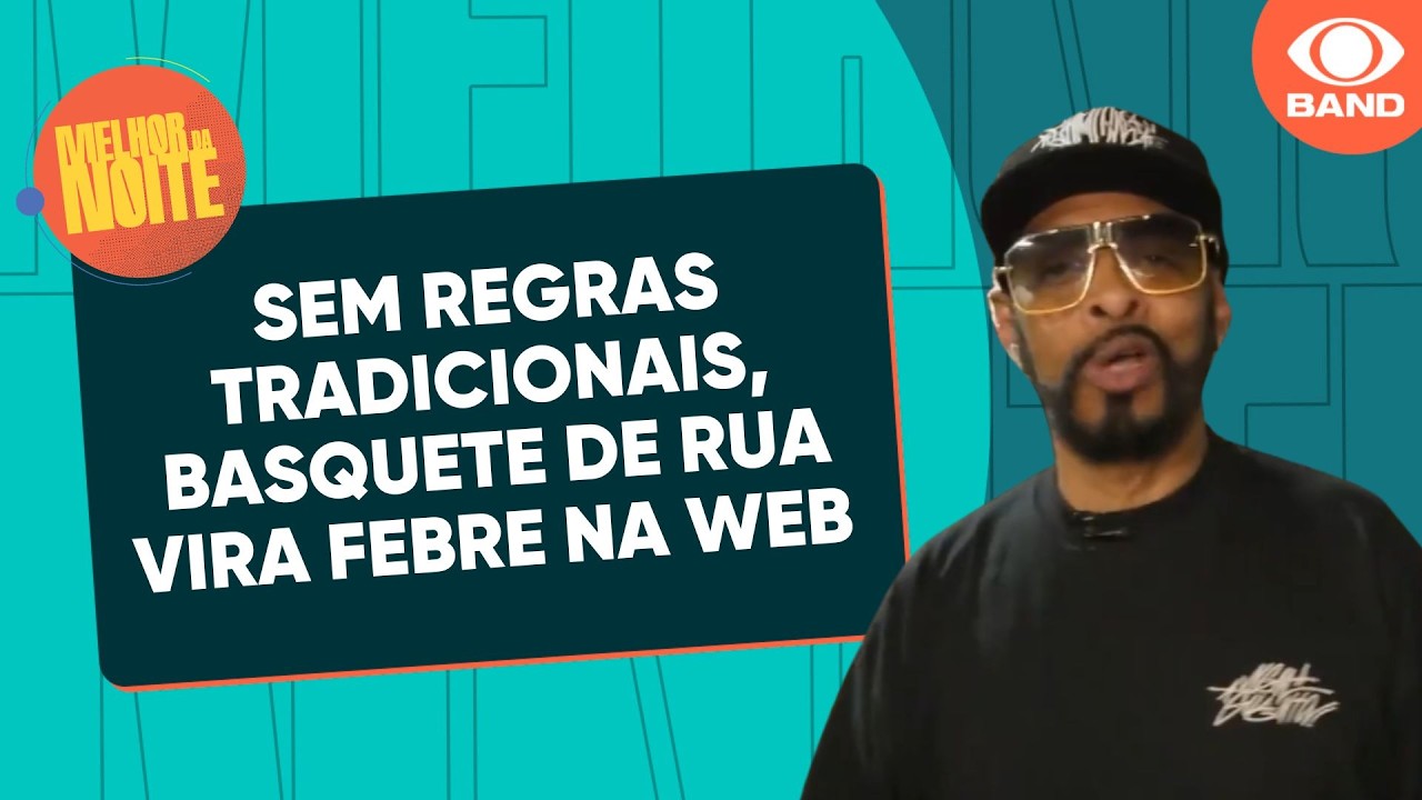 Sem regras tradicionais, basquete de rua vira febre na web | Melhor da Noite