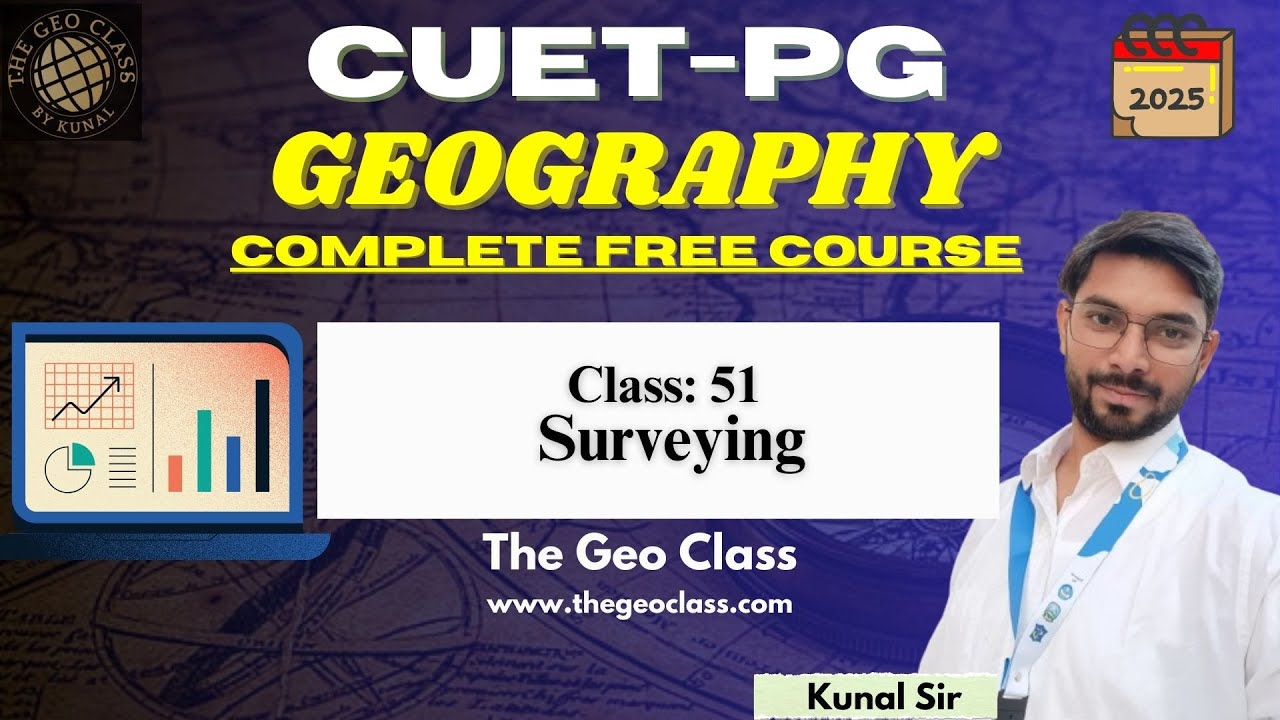 CUET PG Geography 2025 | Surveying 01 | Geographical Techniques | Class 5 |Kunal Sir