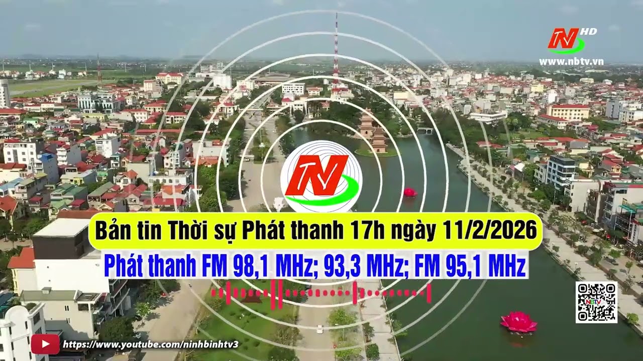 Bản tin Thời sự Phát thanh 17h ngày 11/2/2026 [FM: 93,3MHz; 95,1MHz; 98,1MHz]