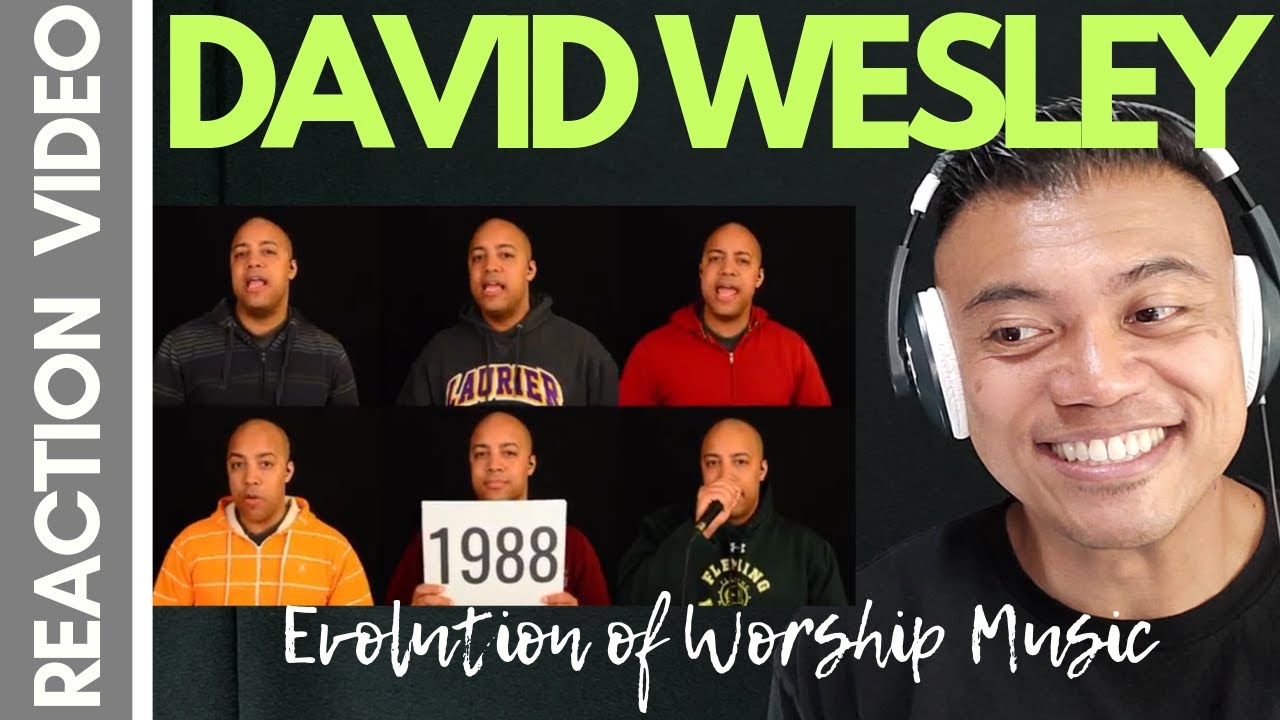 EVOLUTION of WORSHIP MUSIC by DAVID WESLEY | Bruddah Sam's REACTION vids