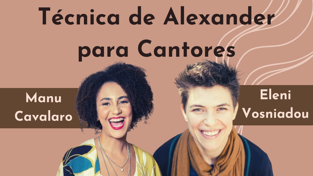 Técnica de Alexander para Cantores com Eleni Vosniadou