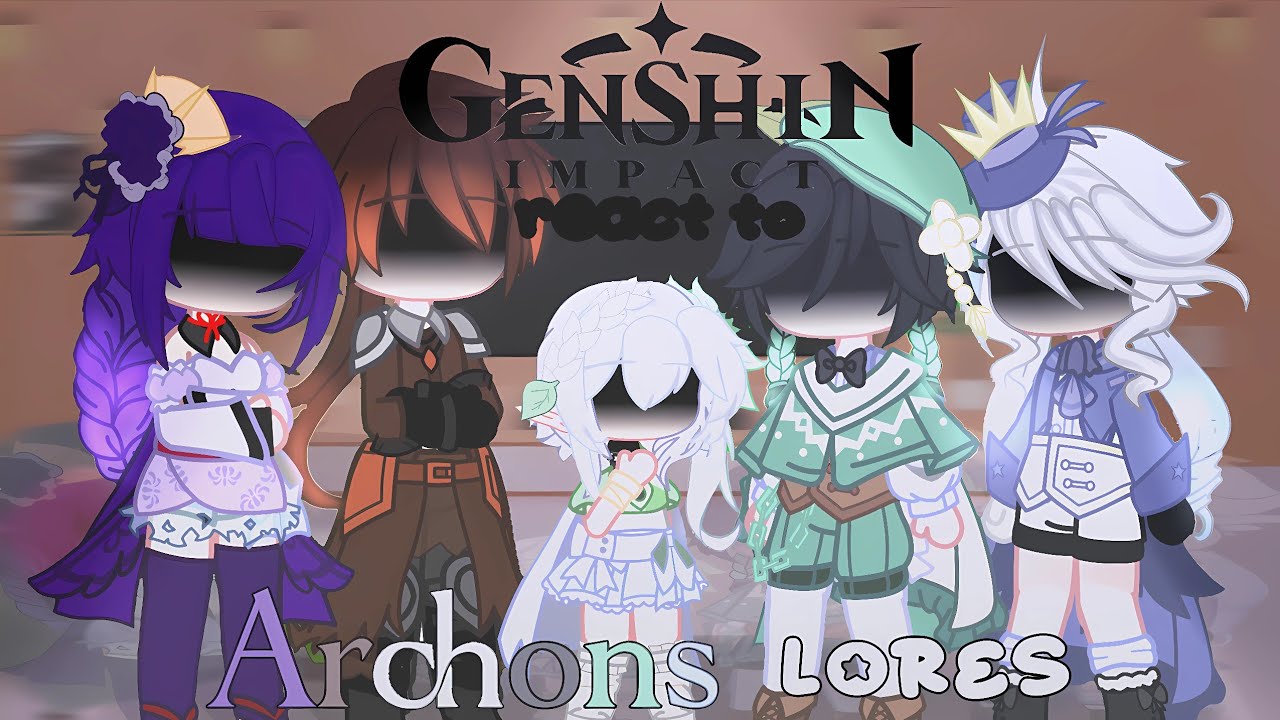 Genshin Iִֶָmpact Reacts To Each Archons Lore | Gacha Club | Genshin Impact | AU 𓂃⊹ ִֶָ FULL