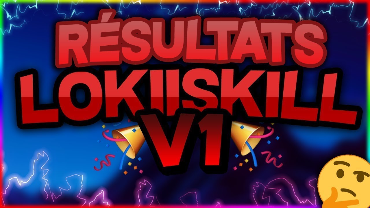 [RÉSULTATS] LoKiiSkillV1🥇