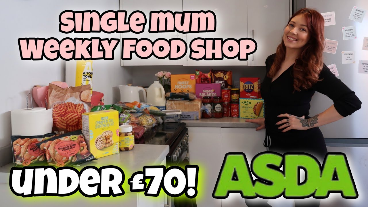 ASDA WEEKLY FOOD SHOP AS A SINGLE MUM FOR UNDER £70!