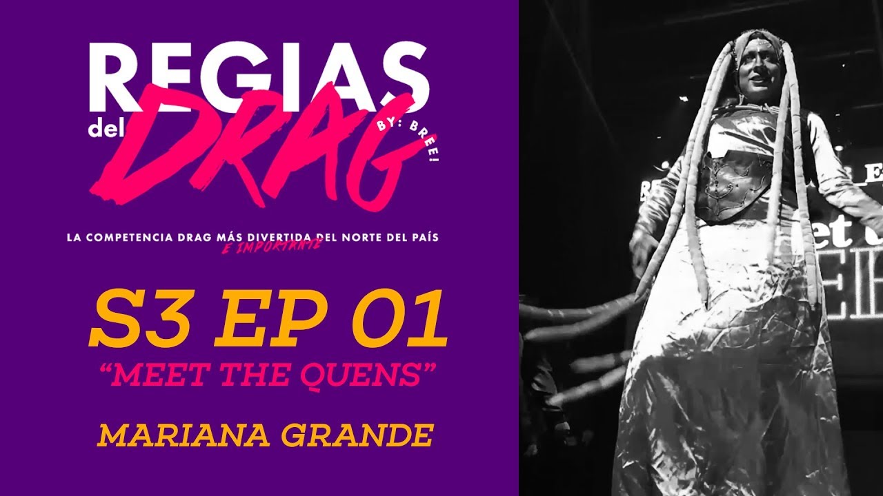 Regias del Drag  S3 EP1 - MARIANA GRANDE