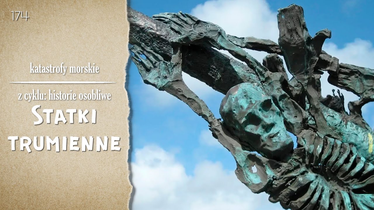 Katastrofy morskie - historie osobliwe. Epizod 174. Statki Trumienne