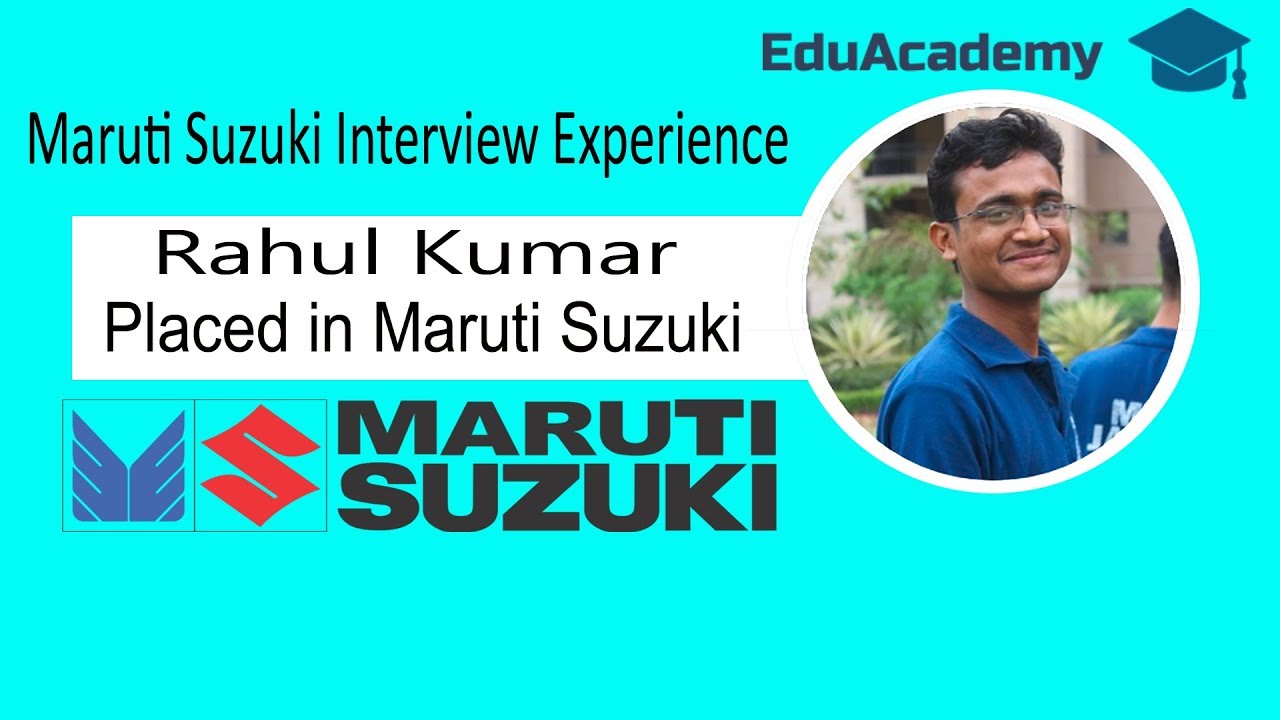 Maruti Suzuki Interview Experience by Rahul Kumar | Questions and Answers |