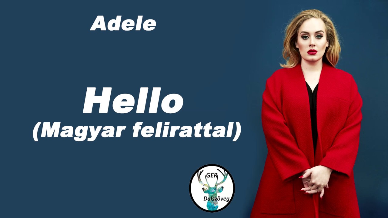 Adele - Hello  Magyarul dalszöveggel / felirattal