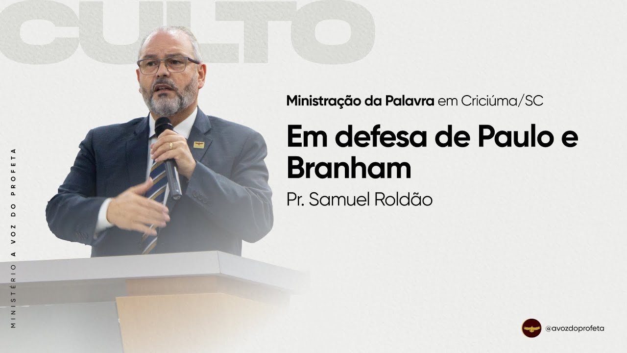 Em defesa de Paulo e Branham | Pr. Samuel Roldão | A Voz do Profeta