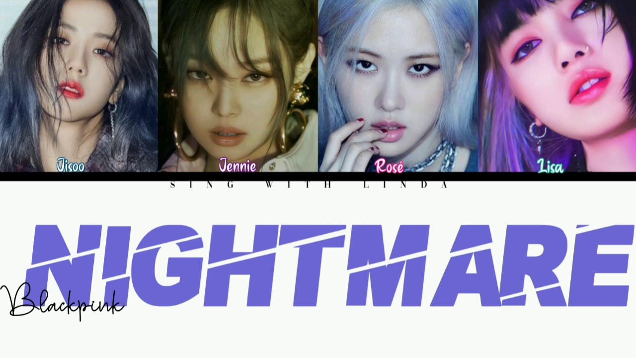 How Would BLACKPINK sing 'NIGHTMARE' by Halsey (FANMADE) lyrics