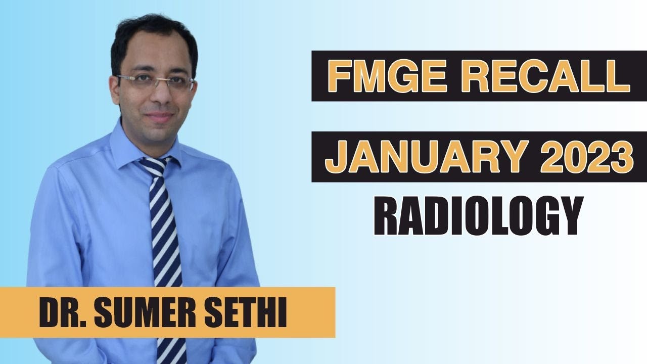 FMGE Jan 2023 Radiology Recall  | Dr Sumer Sethi