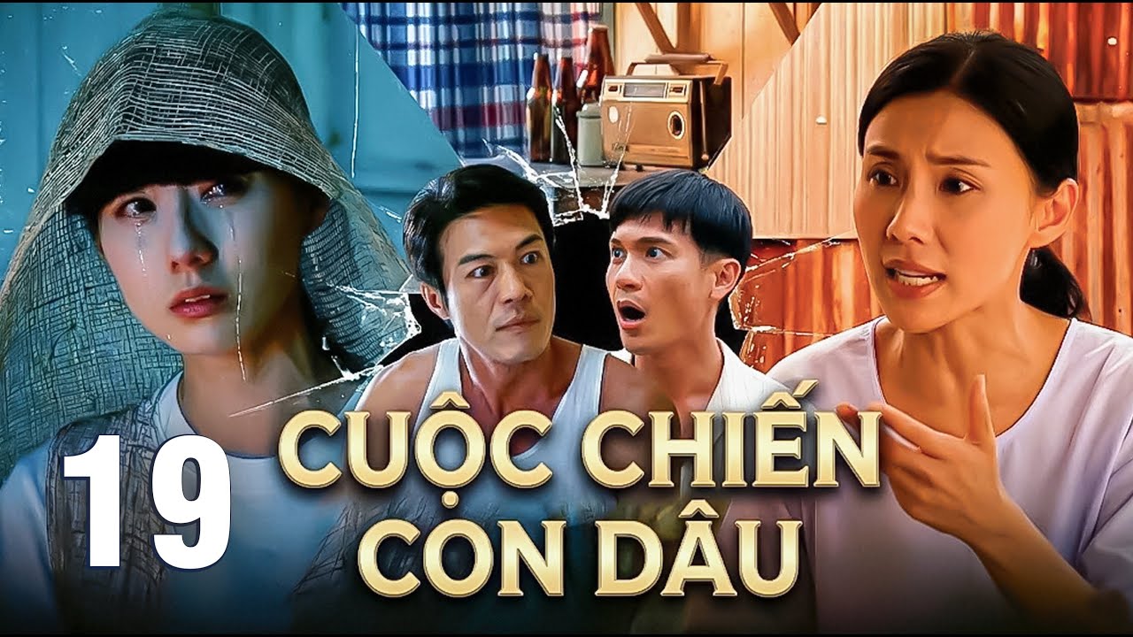 CUỘC CHIẾN CON DÂU - TẬP 19 (Thuyết Minh) | Phim Hay Tết 2026 - PHIM NỘI CHIẾN GIA ĐÌNH