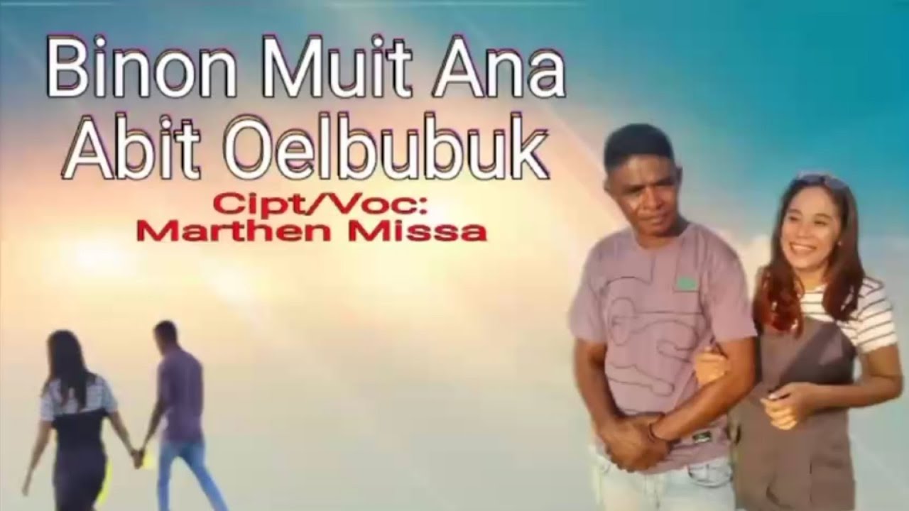 BINON MUIT ANA ABIT OELBUBUK || Marthen Missa || Cipt.Marthen Missa || Lagu Timor Terbaru