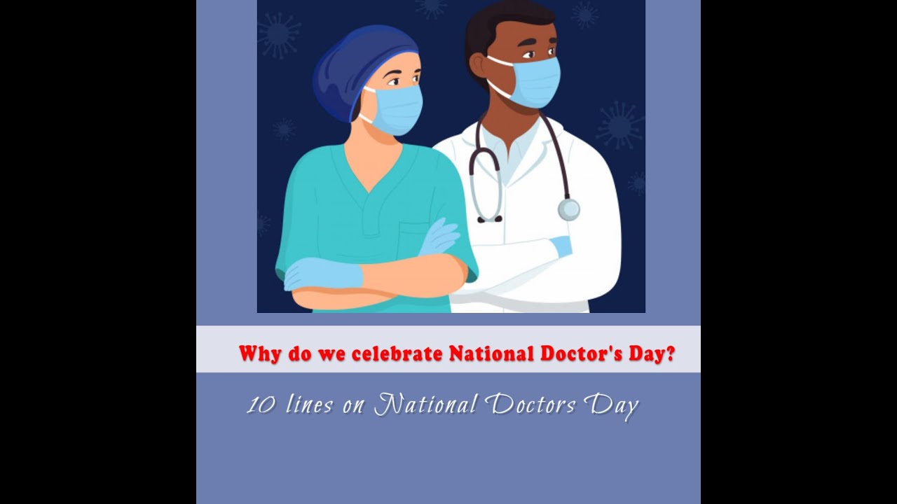 Why do we celebrate National Doctors Day/ 10 lines on National Doctors Day/Doctors Day 2022 essay