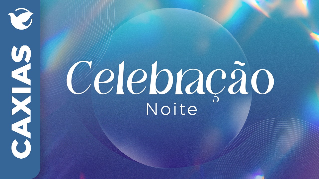 CELEBRAÇÃO NOITE | CAXIAS | 22.02.26
