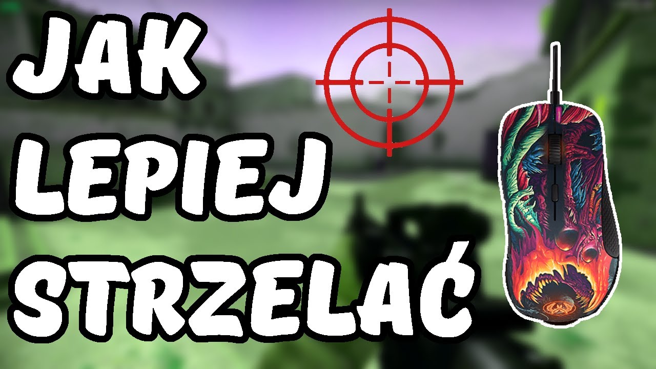 Jak LEPIEJ STRZELAĆ i CELOWAĆ w CS:GO? - PORADNIK