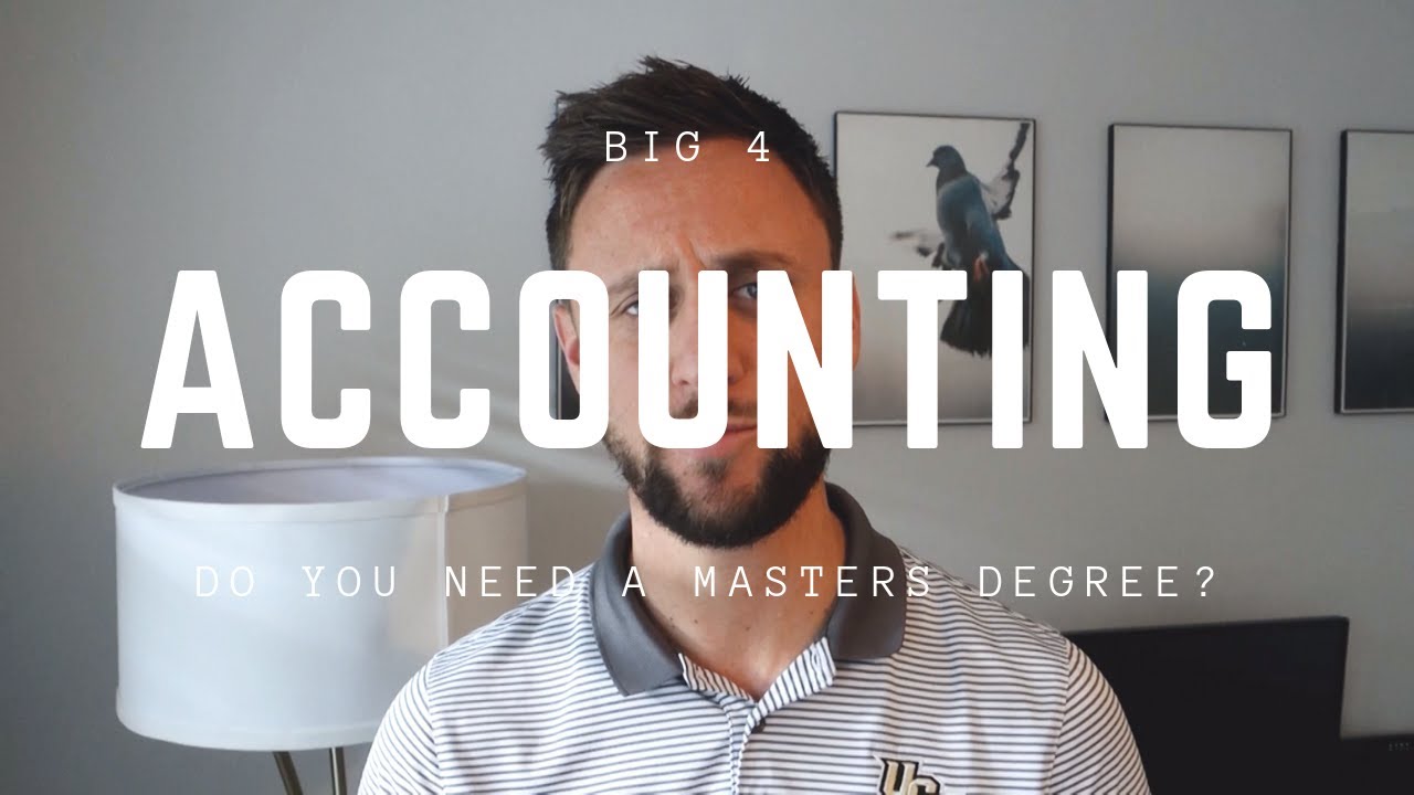 Big 4 Accounting: Do you need a masters degree?