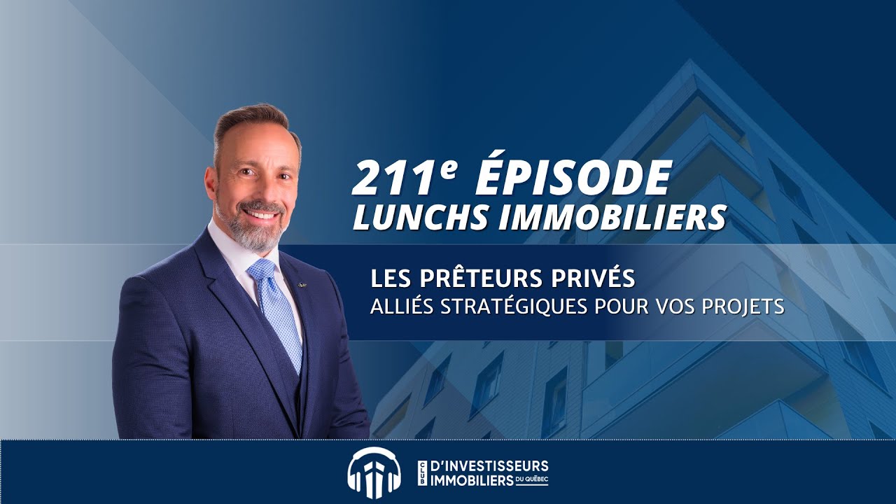 211e Lunch Immobilier | Les prêteurs privés : alliés stratégiques pour vos projets