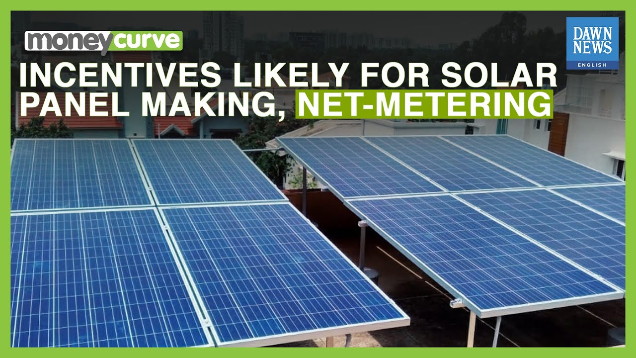 Pakistan Budget 2024-25: Incentives For Solar Panel Manufacture, Net Metering | Dawn News English