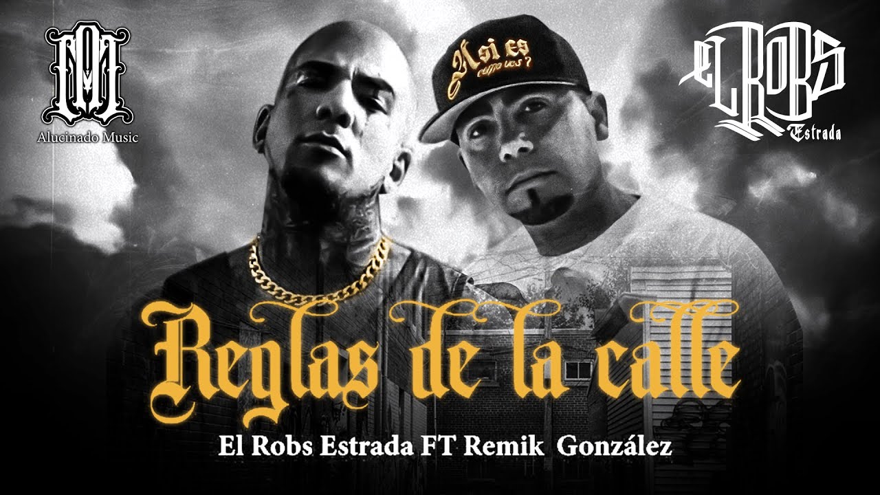 Remik Gonzalez  ft.  El Robs Estrada - Reglas De la Calle  (Video Oficial)