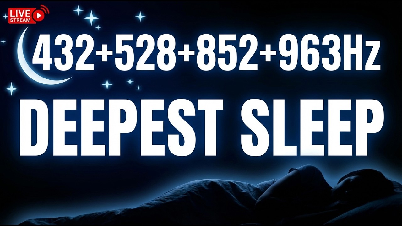 🔴 432Hz + 528Hz + 963Hz | DEEP HEALING SLEEP – DNA Repair & Total Body Renewal LIVE