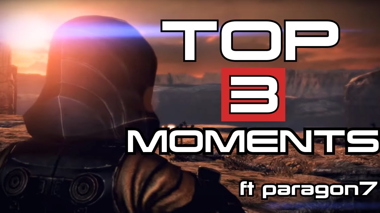 TOP 3 MASS EFFECT MOMENTS/Interview with @paragonseven