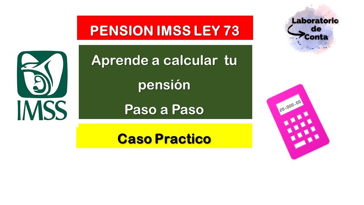 PENSION IMSS LEY 1973 - APRENDE A REALIZAR EL CALCULO PASO A PASO