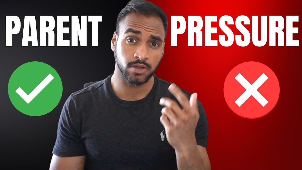 How To Deal With PRESSURE From Parents What No One Talks About