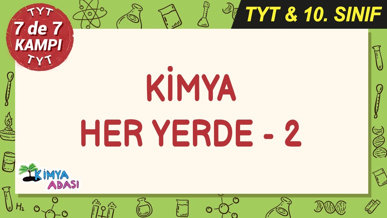 Kimya Her Yerde 2 #7de7Kampı #TYTkimya