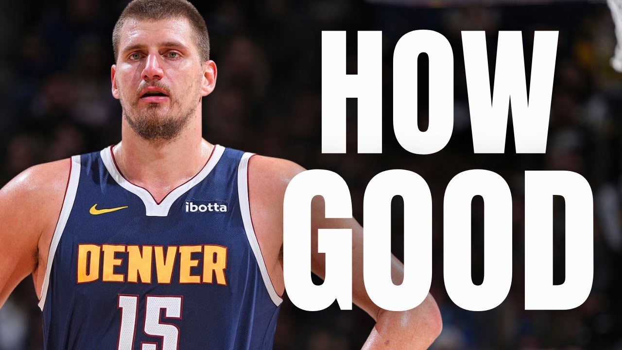 How Good Is Nikola Jokić Actually?