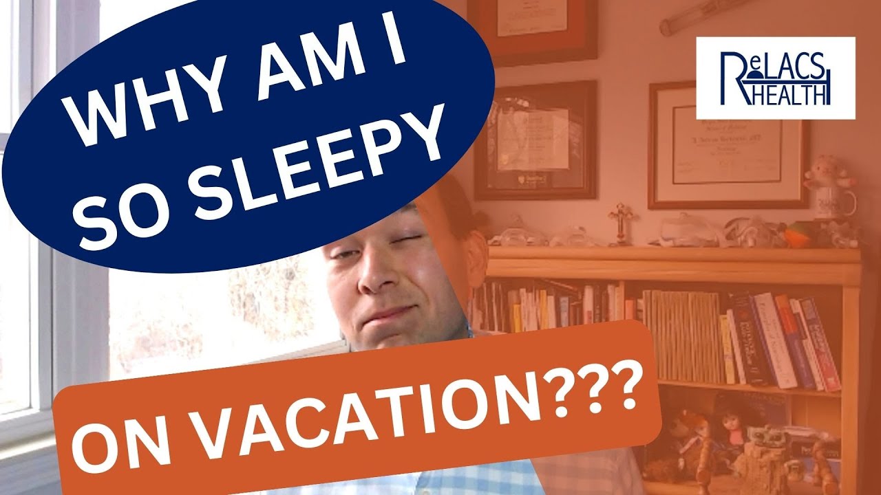Why Am I So SLEEPY on Vacation???
